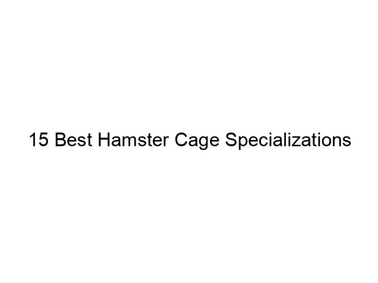 15 best hamster cage specializations 23376