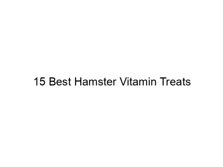 15 best hamster vitamin treats 23214