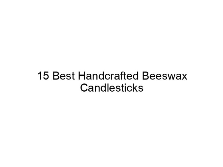 15 best handcrafted beeswax candlesticks 5322