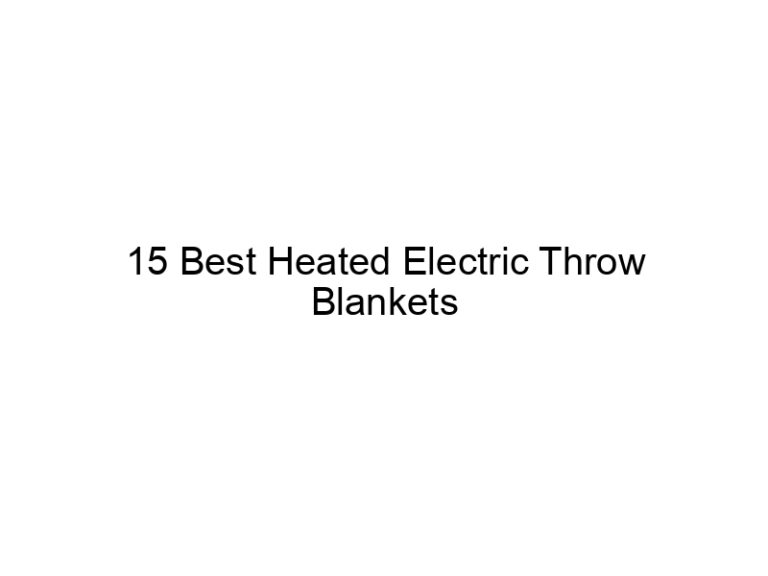 15 best heated electric throw blankets 7526