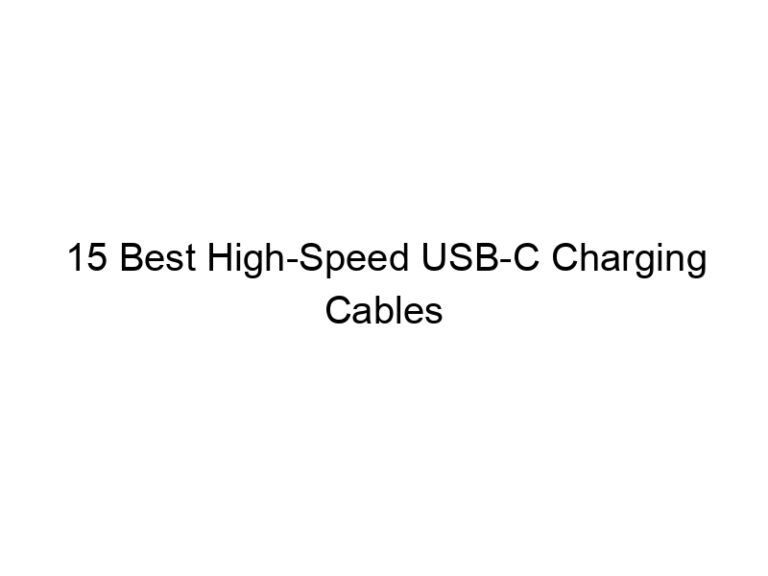 15 best high speed usb c charging cables 7703
