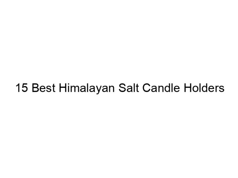 15 best himalayan salt candle holders 5301