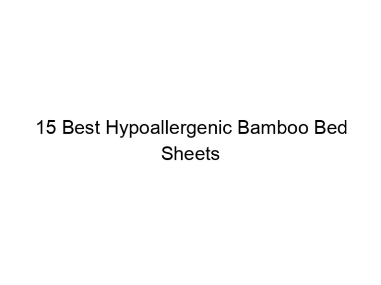 15 best hypoallergenic bamboo bed sheets 10908
