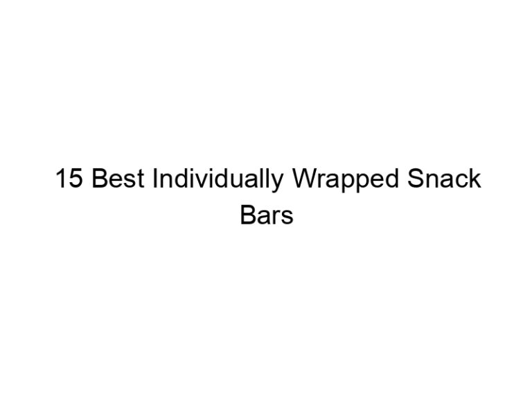 15 best individually wrapped snack bars 30969