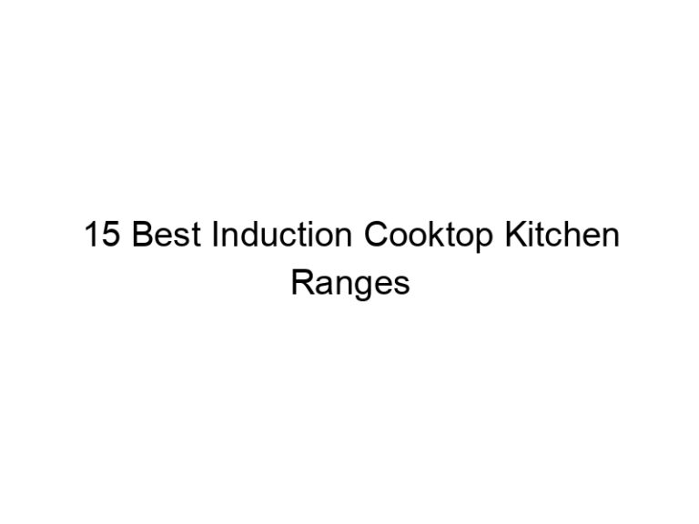 15 best induction cooktop kitchen ranges 10706