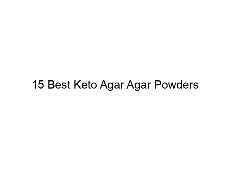 15 best keto agar agar powders 22004