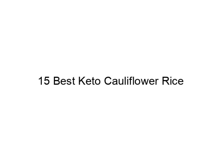 15 best keto cauliflower rice 21993