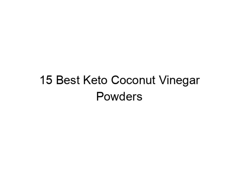 15 best keto coconut vinegar powders 22229