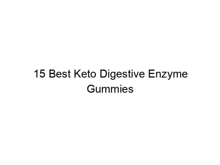 15 best keto digestive enzyme gummies 22121