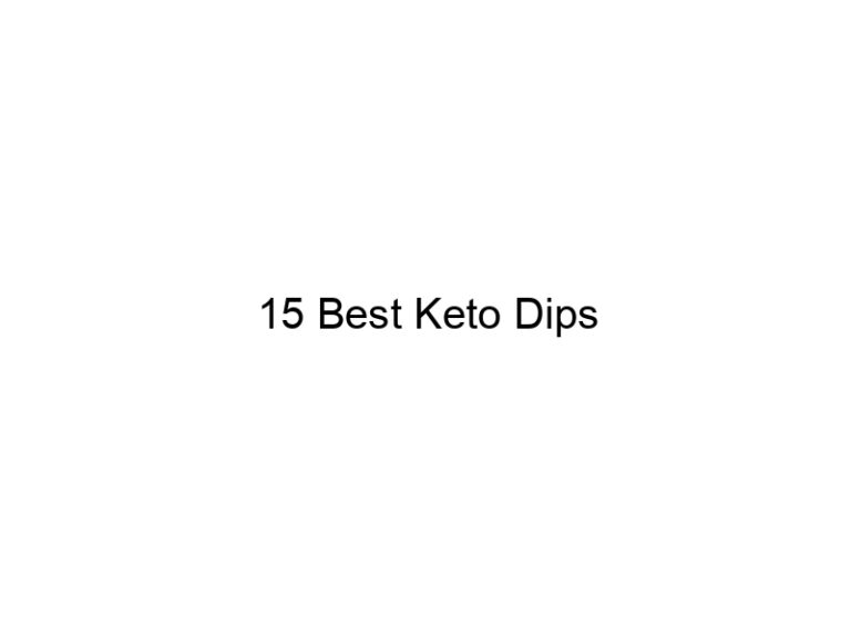 15 best keto dips 22012