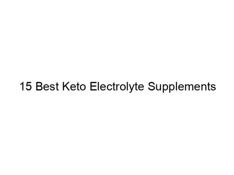 15 best keto electrolyte supplements 21974