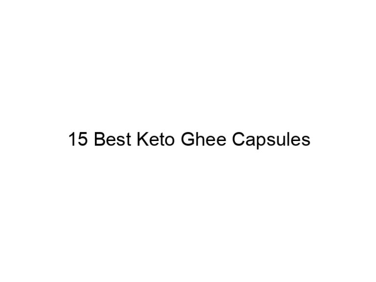 15 best keto ghee capsules 22157