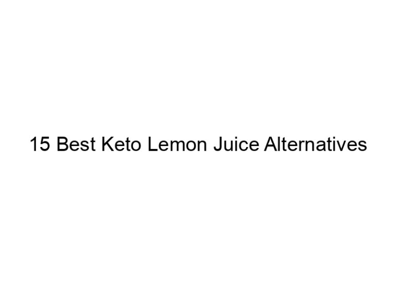 15 best keto lemon juice alternatives 22179