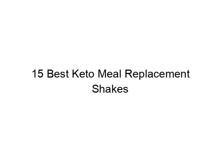 15 best keto meal replacement shakes 21962