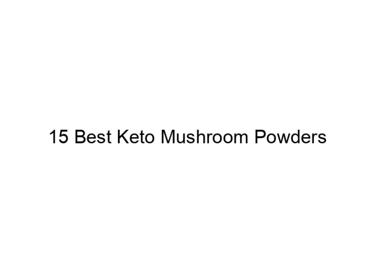 15 best keto mushroom powders 22106