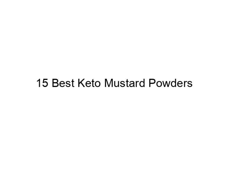 15 best keto mustard powders 22215