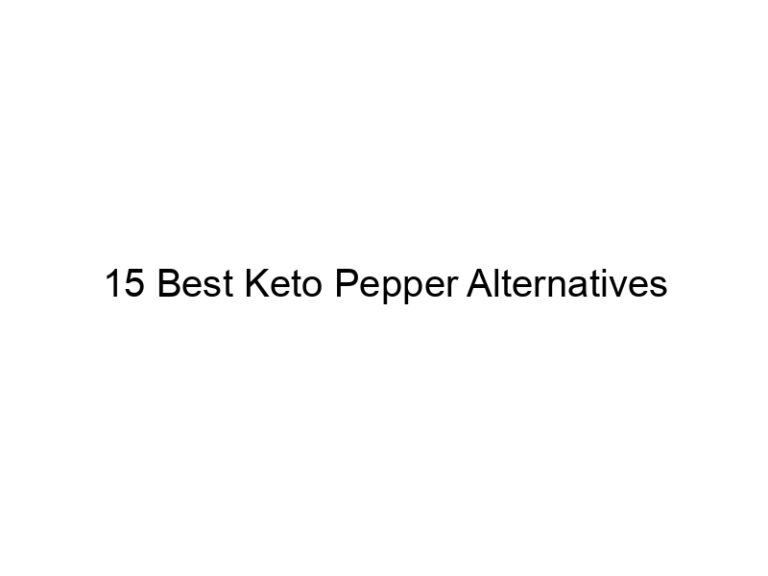15 best keto pepper alternatives 22182