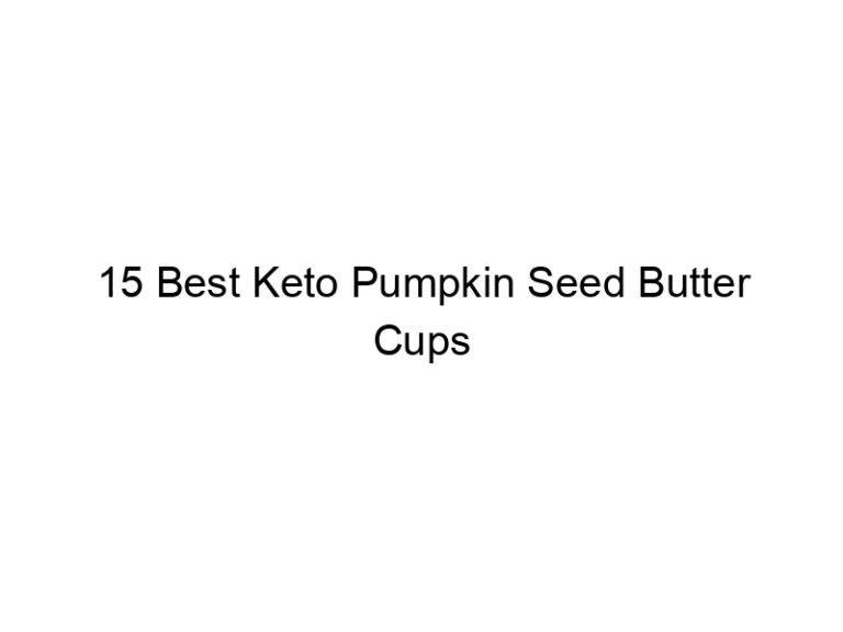 15 best keto pumpkin seed butter cups 22082