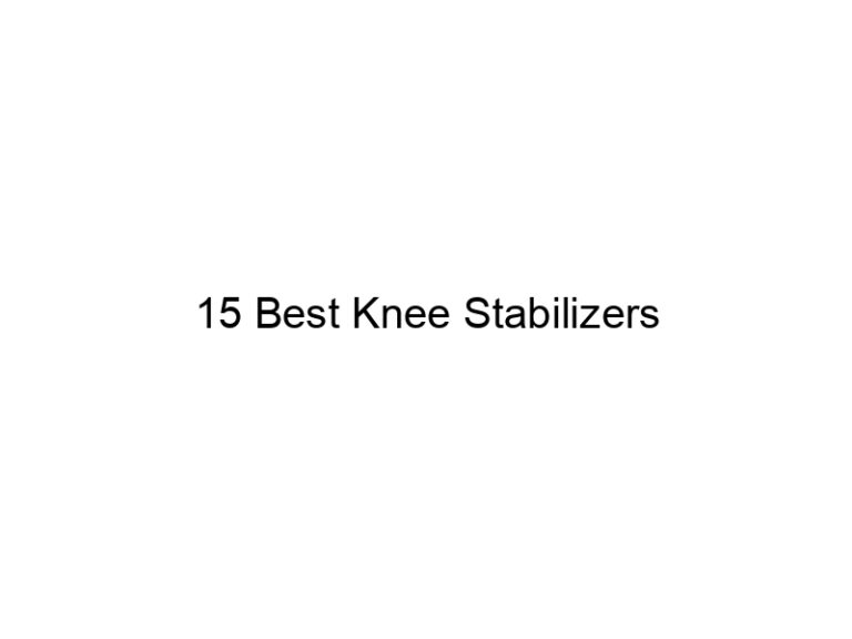 15 best knee stabilizers 21886