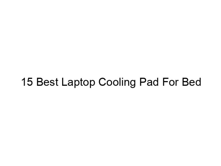 15 best laptop cooling pad for bed 6115