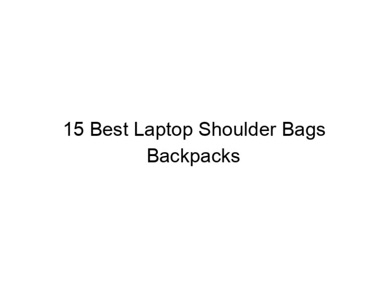 15 best laptop shoulder bags backpacks 6799