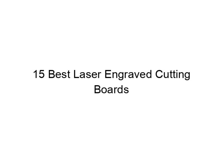 15 best laser engraved cutting boards 10863