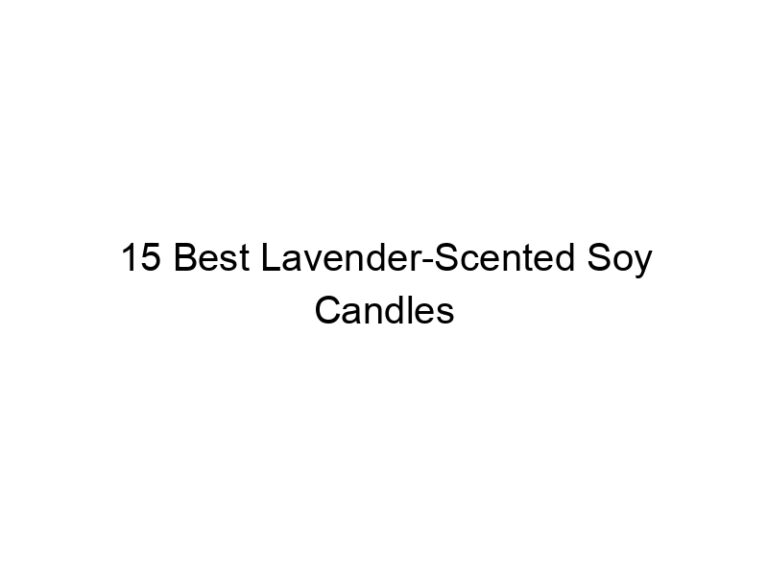 15 best lavender scented soy candles 7614