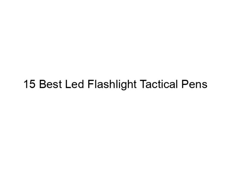 15 best led flashlight tactical pens 8112