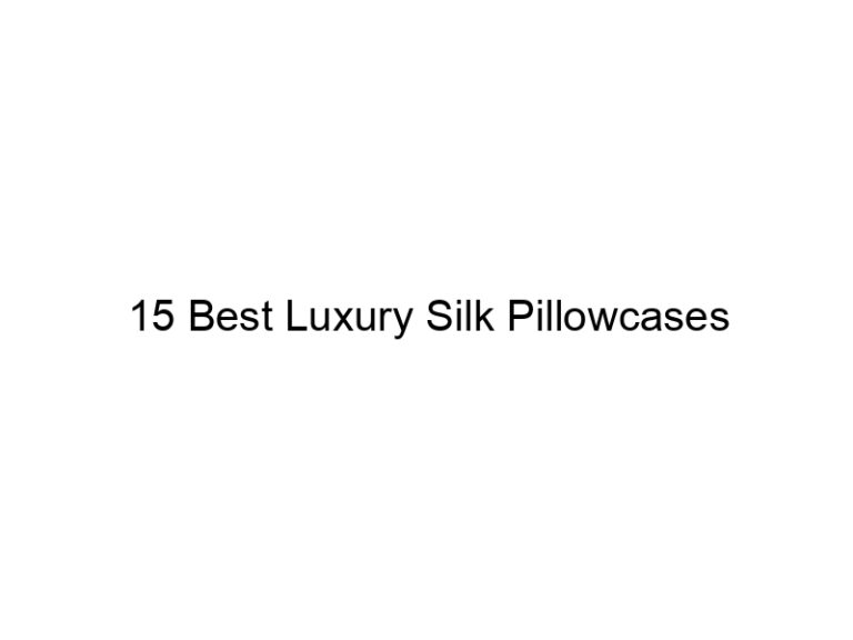 15 best luxury silk pillowcases 11453