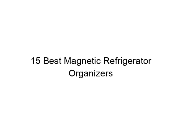 15 best magnetic refrigerator organizers 7601