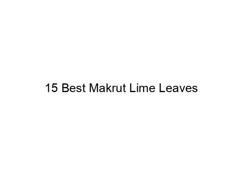 15 best makrut lime leaves 31327