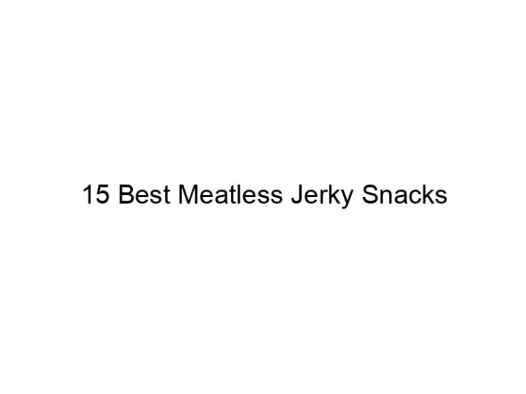 15 best meatless jerky snacks 22244