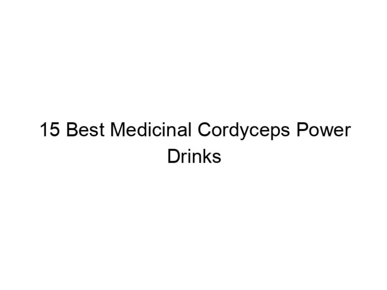 15 best medicinal cordyceps power drinks 30316