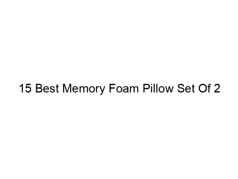 15 best memory foam pillow set of 2 4979