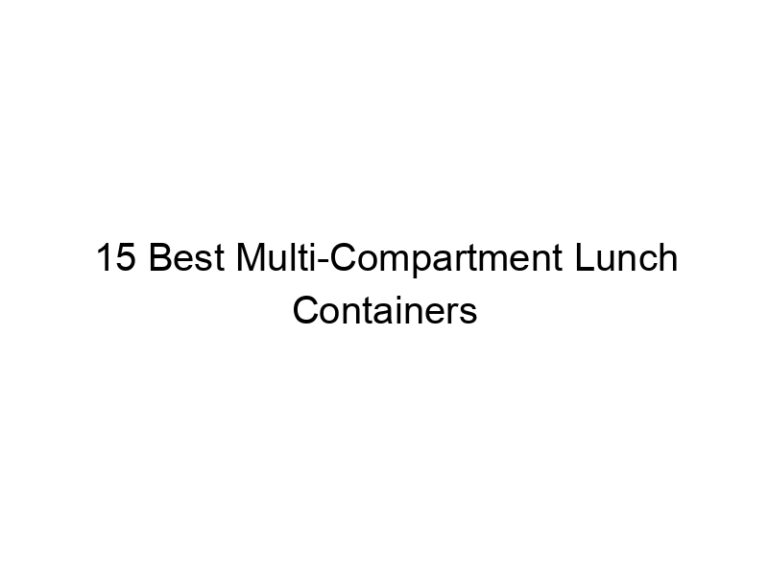 15 best multi compartment lunch containers 7984