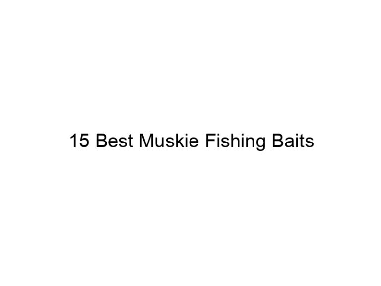 15 best muskie fishing baits 21038