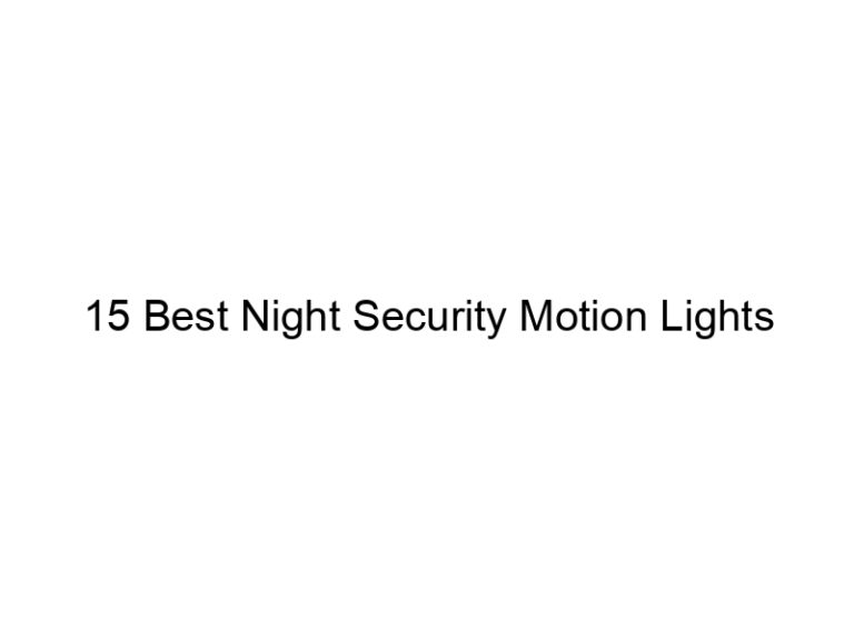 15 best night security motion lights 8163