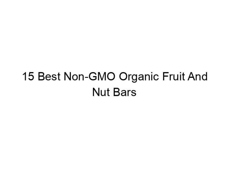 15 best non gmo organic fruit and nut bars 6684