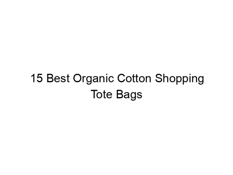15 best organic cotton shopping tote bags 6589