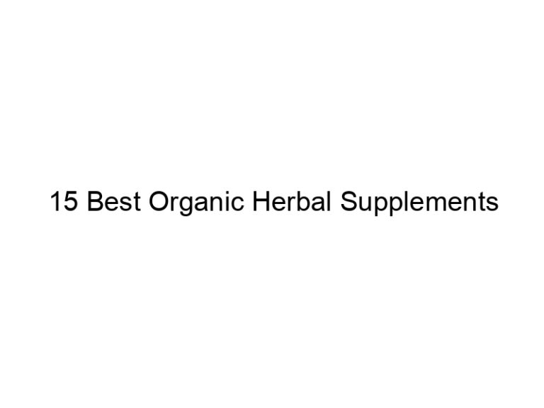 15 best organic herbal supplements 5243
