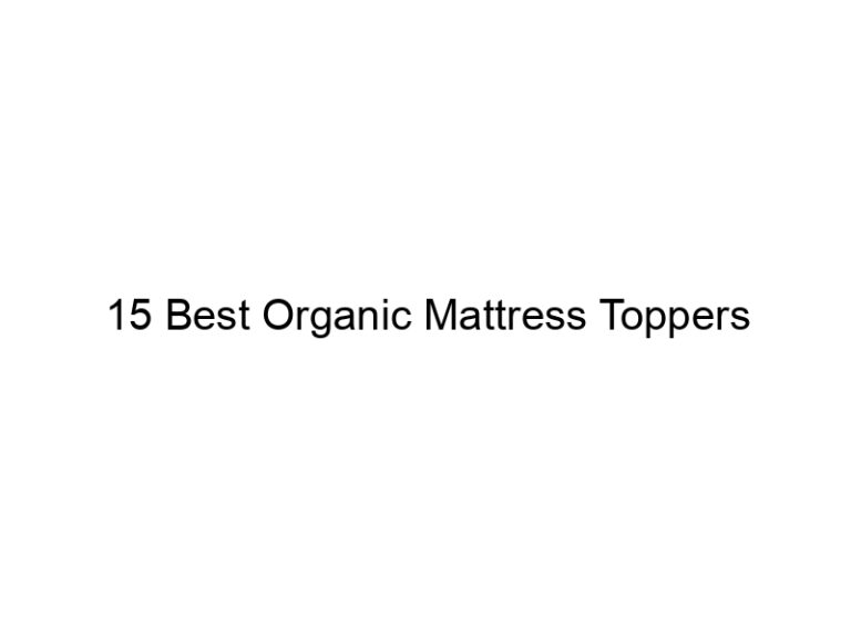 15 best organic mattress toppers 11766