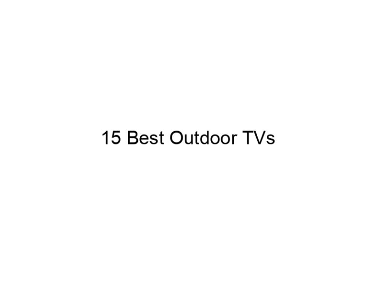 15 best outdoor tvs 31759