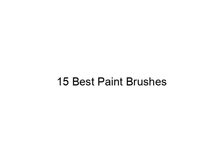 15 best paint brushes 5833