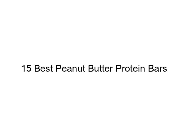 15 best peanut butter protein bars 30916
