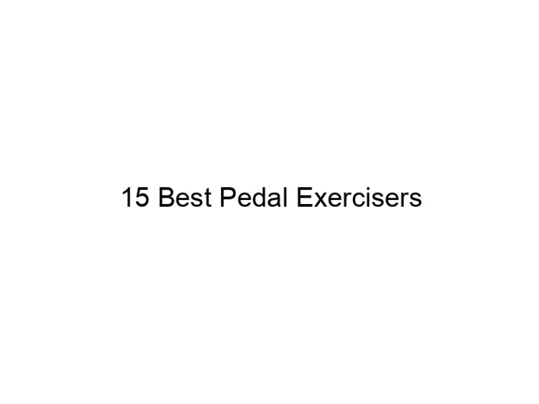 15 best pedal exercisers 7309