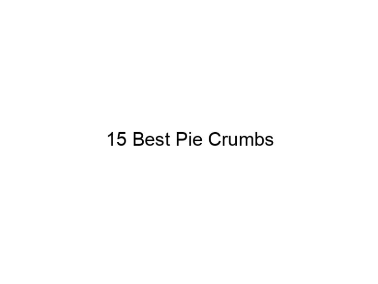 15 best pie crumbs 30561