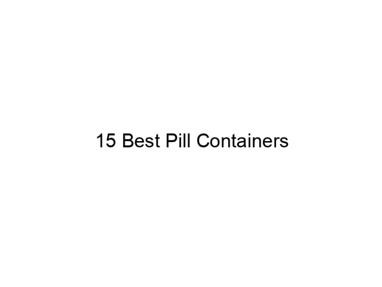 15 best pill containers 11831