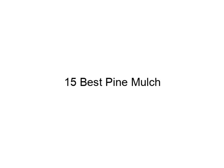 15 best pine mulch 20547