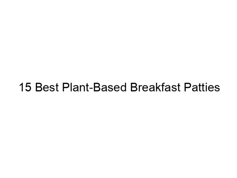 15 best plant based breakfast patties 22254