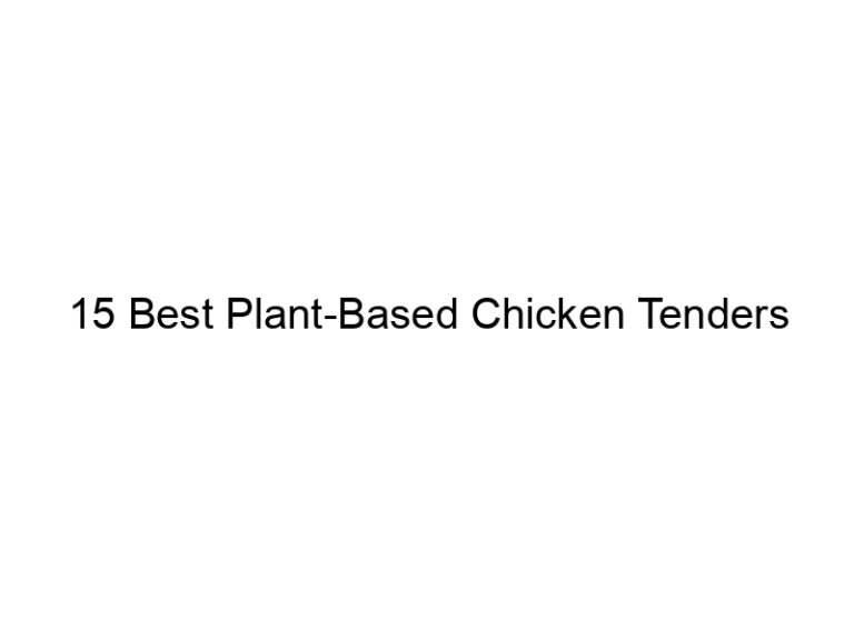 15 best plant based chicken tenders 22342